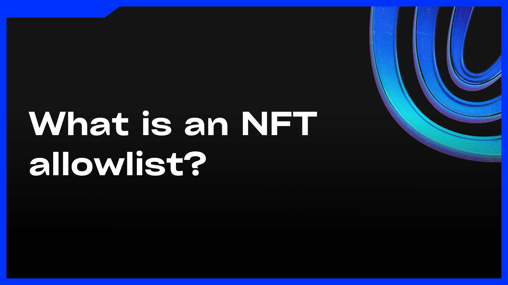 What is an NFT Allowlist (Or Whitelist) Guide